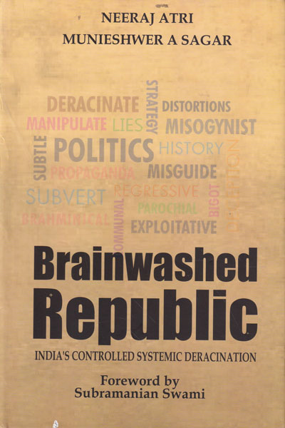 Brainwashed Republic Foreword By Subramanian Swamy Deracination