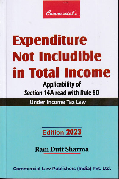 Expenditure Not Includible in Total Income Applicability of Section 14 A read with Rule 8D under Income Tax Law