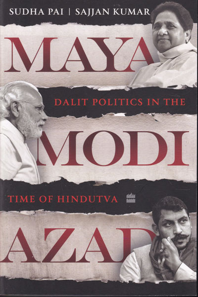 Maya Modi Azad Dalit Politics In The Time Of Hindutva