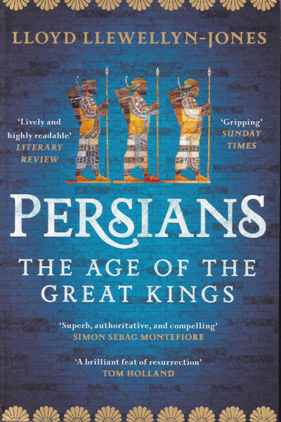 Persians The Age of The Great Kings