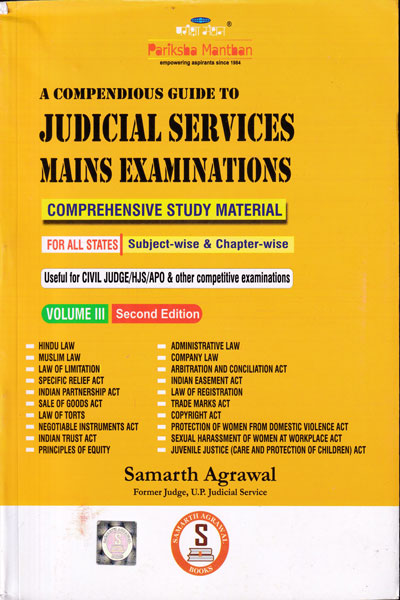 A Compendious Guide To Judicial Services Mains Examinations Comprehensive Study Material For All States Subject Wise and Chapter Wise Useful For Judge Hjs Apo and Other Competitive Examinations Vol III