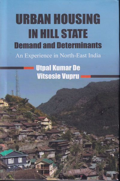 Urban Housing in Hill State Demand and Determinants An Experience in North East India