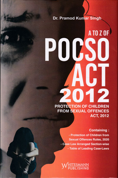 A to Z of POCSO Act 2012 Protection of Children from Sexual Offences Act 