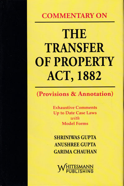 Commentary on The Transfer of Property Act 1882 Provisions and Annotation