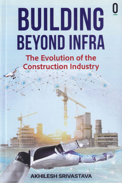 Building Beyond Infra The Evolution of the Construction Industry