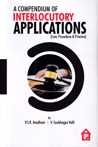 A Compendium of Interlocutory Applications Law Procedure and Practice