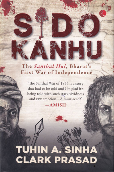 Sido Kanhu The Santhal Hul Bharats First War of Independence