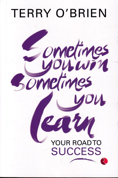 Sometimes You Win Sometimes You Learn Your Road to Success