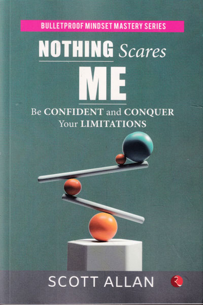Nothing Scares Me Be Confident and Conquer Your Limitations