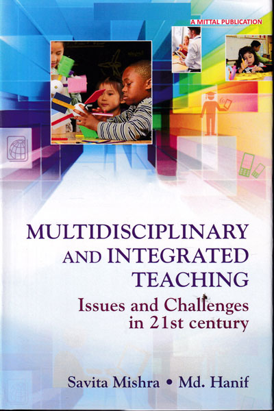 Multidisciplinary and Integrated Teaching Issues and Challenges in 21st Century