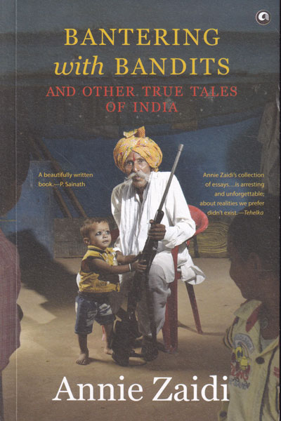 Bantering with Bandits and Other True Tales of India