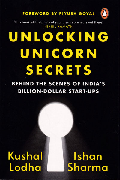 Unlocking Unicorn Secrets Behind the Scenes of Indias Billion Dollar Start ups