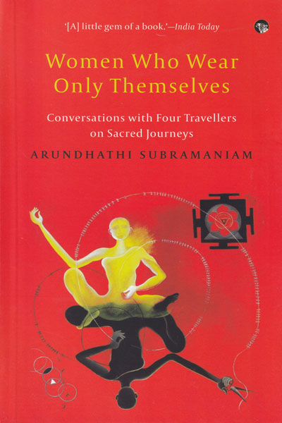 Women Who Wear Only Themselves Conversations With Four Travellers On Sacred Journeys