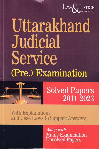Uttarakhand Judicial Service Pre. Examination Solved Papers 2011-2023