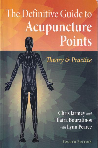 The Definitive Guide to Acupuncture Points Theory and Practice