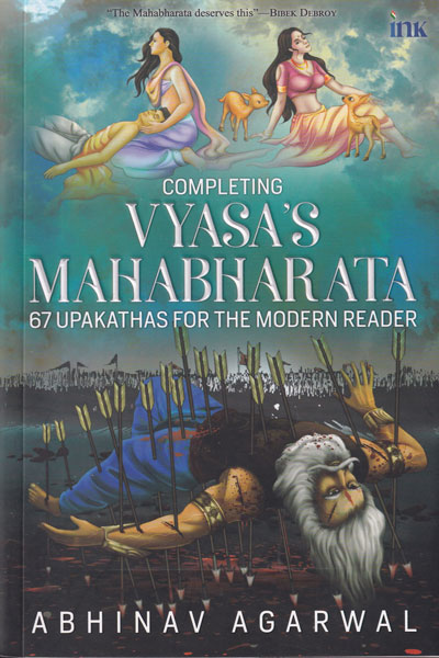 Completing Vyasas Mahabharata 67 Upakathas for the Modern Reader