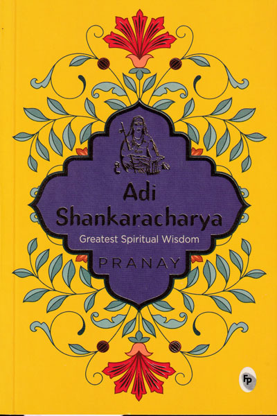 Adi Shankaracharya Greatest Spiritual Wisdom