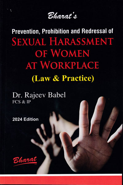 Prevention Prohibition and Redressal of Sexual Harassment of Women at Workplace Law and Practice