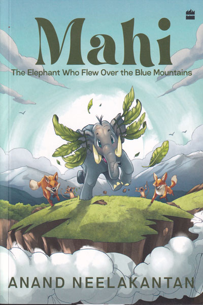 Mahi The Elephant Who Flew Over The Blue Mountains