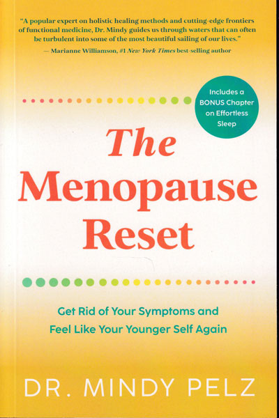 The Menopause Reset Get Rid of Your Symptoms and Feel Like Your Younger Self Again