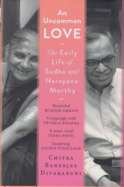 An Uncommon Love The Early Life Of Sudha and Narayana Murthy