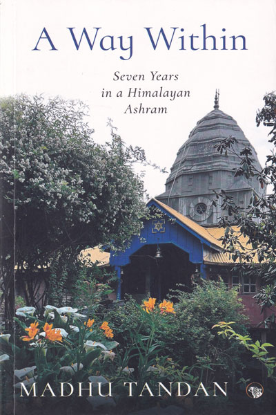 A Way Within Seven Years in A Himalayan Ashram