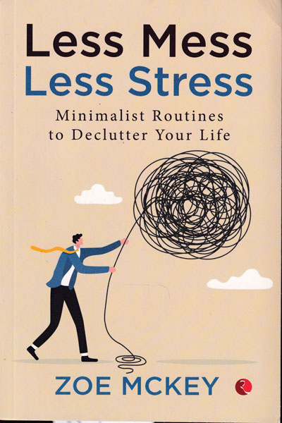Less Mess Less Stress Minimalist Routines to Declutter Your Life