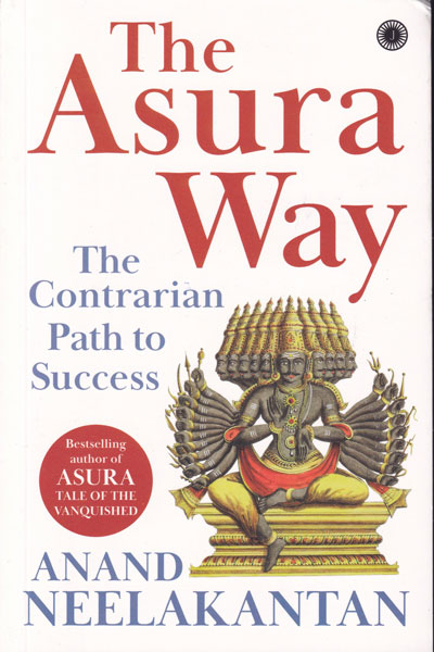 The Asura Way The Contrarian Path to Success