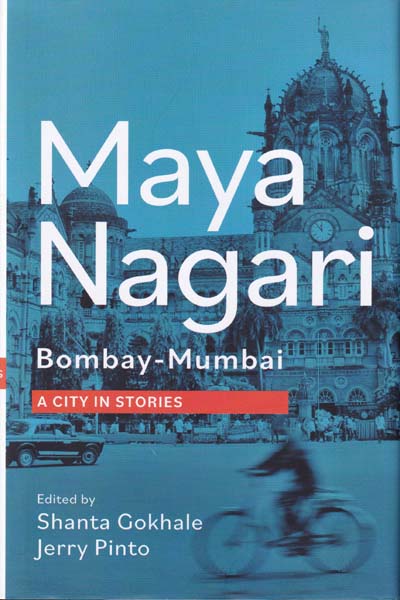 Maya Nagari Bombay Mumbai A City In Stories