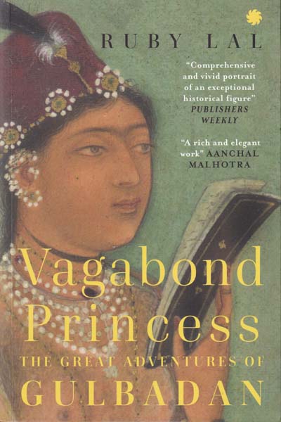 Vagabond Princess The Great Adventures of Gulbadan