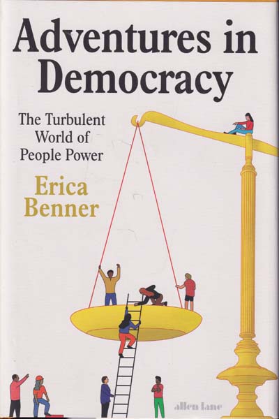 Adventures in Democrarcy The Turbulent World of People Power