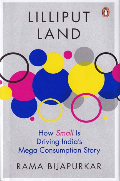 Lilliput Land How Small Is Driving Indias Mega Consumption Story