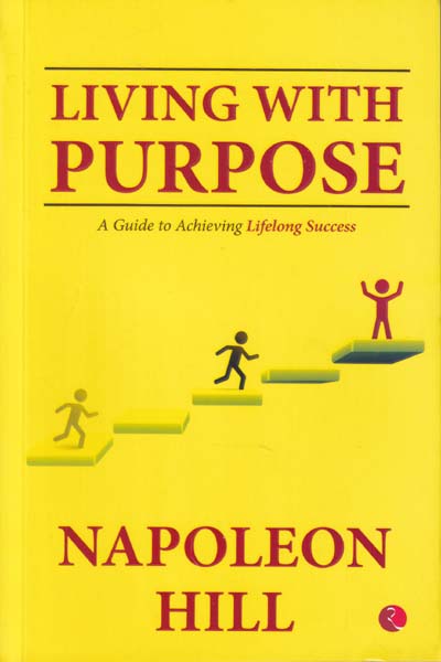 Living with Purpose A Guide to Achieving Lifelong Success