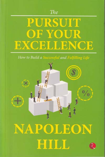 Pursuit of Your Excellence How to Build a Successful and Fulfilling Life