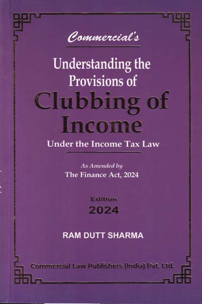 Understanding the Provisions of Clubbing of Income Under the Income Tax Law