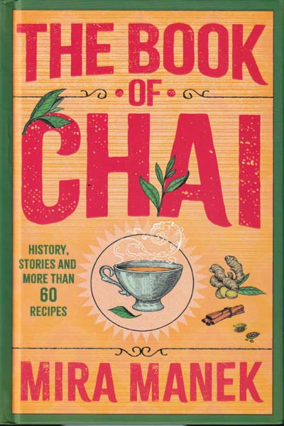 The Book of Chai History Stories and More Than 60 Recipes