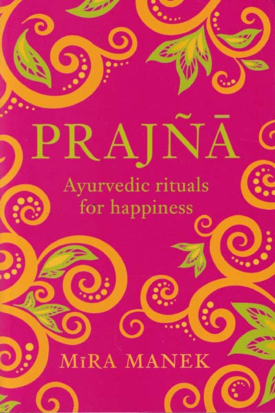 Prajna Ayurvedic Rituals for Happiness