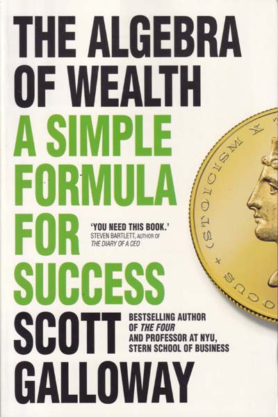 The Algebra of Wealth A Simple Formula for Success