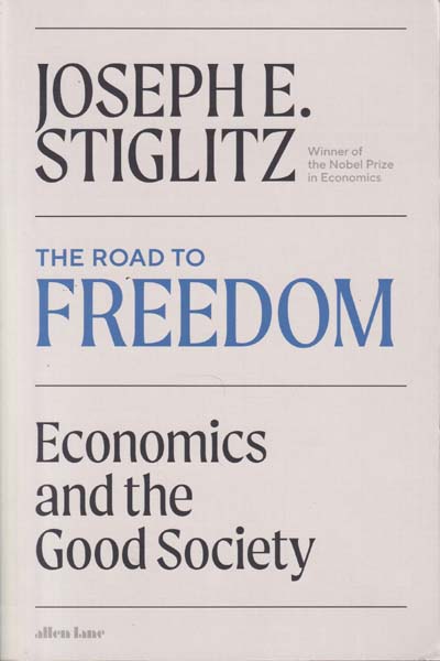 The Road to Freedom Economics and The Good Society