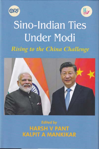 Sino Indian Ties under Modi Rising to the China Challenge
