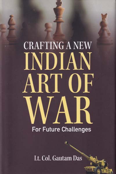 Crafting A New Indian Art of War for Future Challenges