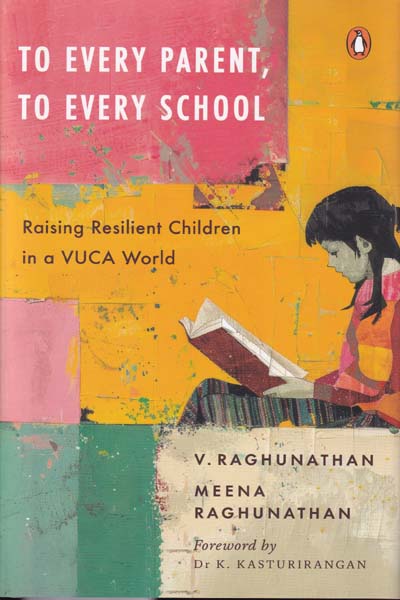 To Every Parent To Every School Raising Resilient Children in a VUCA World