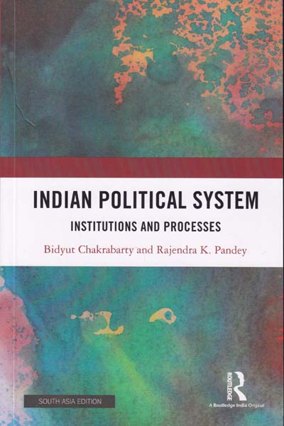 Indian Political System Institutions and Processes