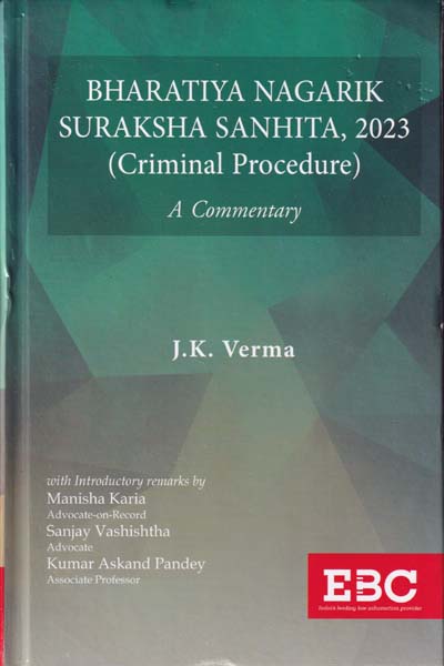 Bharatiya Nagarik Suraksha Sanhita 2023 Criminal Procedure A Commentary