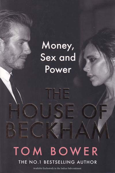 The House of Beckham Money Sex and Power 