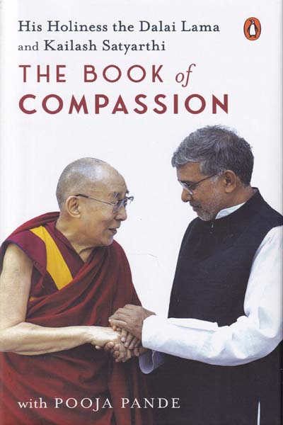 The Bookof Compassion His Holiness the Dalai Lama and Kailash Satyarthi