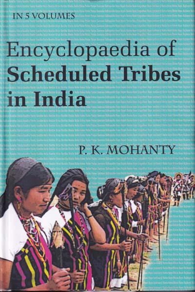 Encyclopaedia of Scheduled Tribes in India in 5 Vols
