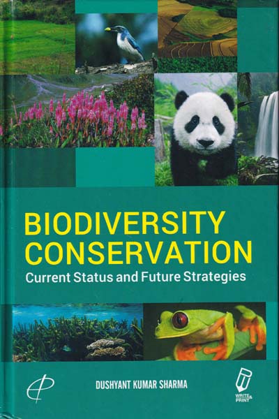 Biodiversity Conservation Current Status and Future Strategies