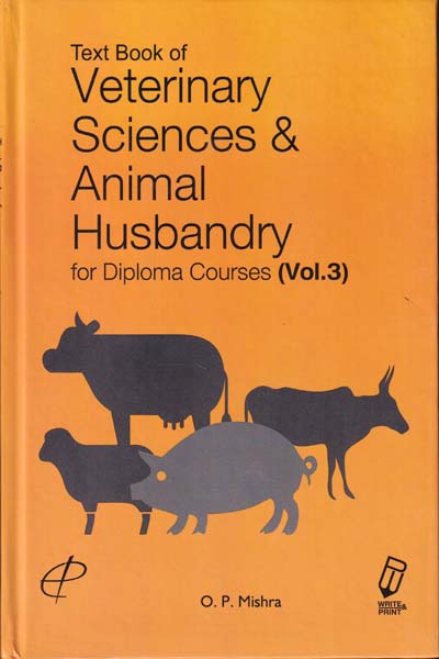 Text Book of Veterinary Sciences and Animal Husbandry for Diploma Courses Vol 3
