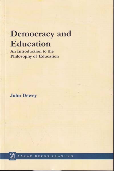 Democracy and Education An Introduction ToThe Philosophy of Education
